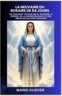 La Neuvaine Du Rosaire de 54 Jours