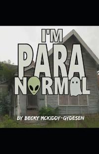 McKiddy-Gydesen, B: I'm Paranormal