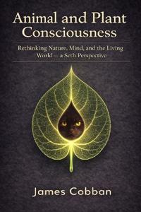 Animal and Plant Consciousness
