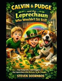 Calvin and Pudge and the Leprechaun Who Wouldn't Sit Still