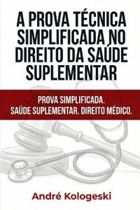 A Prova Técnica Simplificada no Direito da Saúde Suplementar