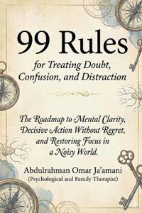 99 Rules for Treating Doubt, Confusion, and Distraction