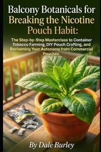 Balcony Botanicals for Breaking the Nicotine Pouch Habit