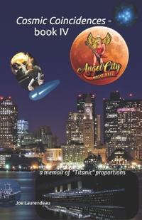 Laurendeau, J: Cosmic Coincidences - book IV