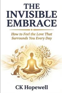 The Invisible Embrace
