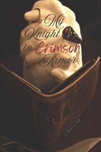 My Knight in Crimson Armor