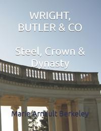 WRIGHT, BUTLER & CO Steel, Crown & Dynasty