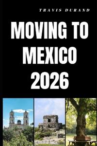 Moving to Mexico 2026