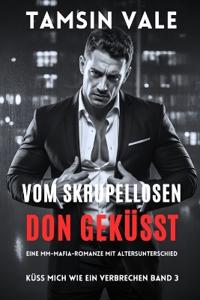 Vom skrupellosen Don geküsst