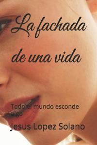 La fachada de una vida