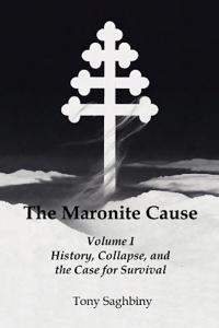 The Maronite Cause Volume I