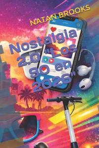 Nostalgia 2.0 "Los 90 en 2026"