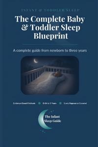 The Complete Baby and Toddler Sleep Blueprint