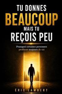 Tu donnes beaucoup mais tu reçois peu
