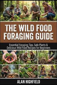 The Wild Food Foraging Guide