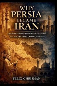 Why Persia Became Iran