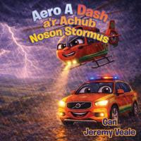 Aero a Dash a'r Achub Noson Stormus