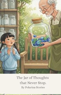 The Jar of Thoughts That Wouldn't Stop