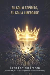 Eu Sou o Espírito, Eu Sou a Liberdade