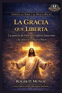 La Gracia que Liberta
