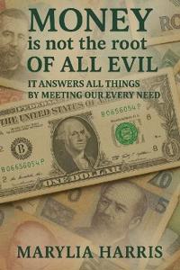 Money Is Not The Root Of All Evil