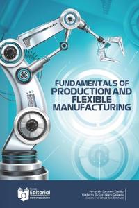 Fundamentals of Flexible Production and Manufacturing