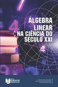 Álgebra Linear na Ciência do Século XXI