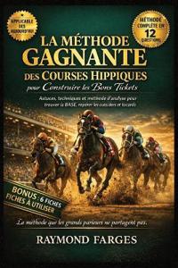 La Méthode Gagnante des Courses Hippiques pour Construire les Bons Tickets