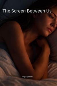 The Screen Between Us
