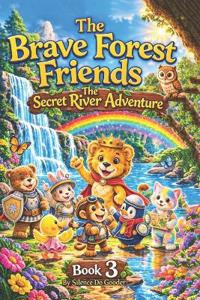 The Brave Forest Friends - The Secret River Adventure