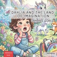 Dahlia and The Land of Imagination