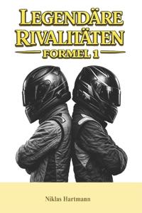 Legendäre Rivalitäten - Formel 1