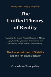 The Unified Theory of Reality