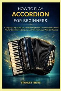 How To Play Accordion For Beginners
