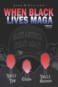 Garland, J: When Black Lives MAGA