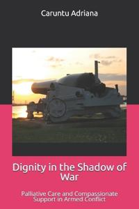 Dignity in the Shadow of War