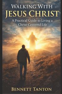 Walking With Jesus Christ
