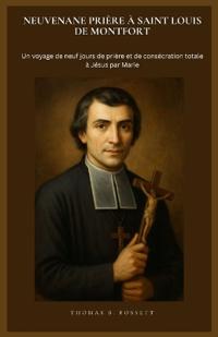 Neuvenane Prière À Saint Louis de Montfort