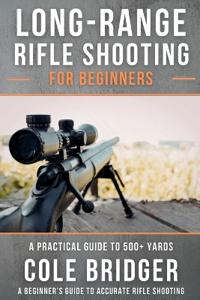 Long Range Rifle Shooting for Beginners