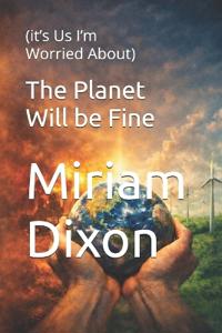 The Planet Will be Fine