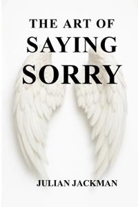 The Art of Saying Sorry