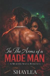 In The Arms of A Made Man