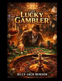 The Lucky Gambler