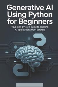 Generative AI Using Python for Beginners