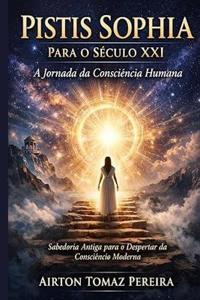 Pistis Sophia para o Século XXI