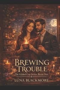 Blackmore, L: Brewing Trouble
