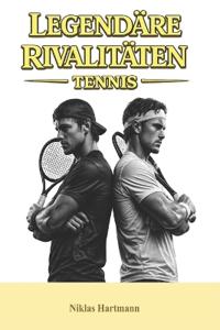 Legendäre Rivalitäten - Tennis