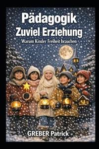 Pädagogik - Zu viel Erziehung