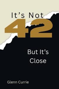 It's Not 42, But It's Close