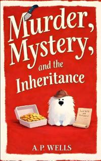 Wells, A: Murder, Mystery, and the Inheritance